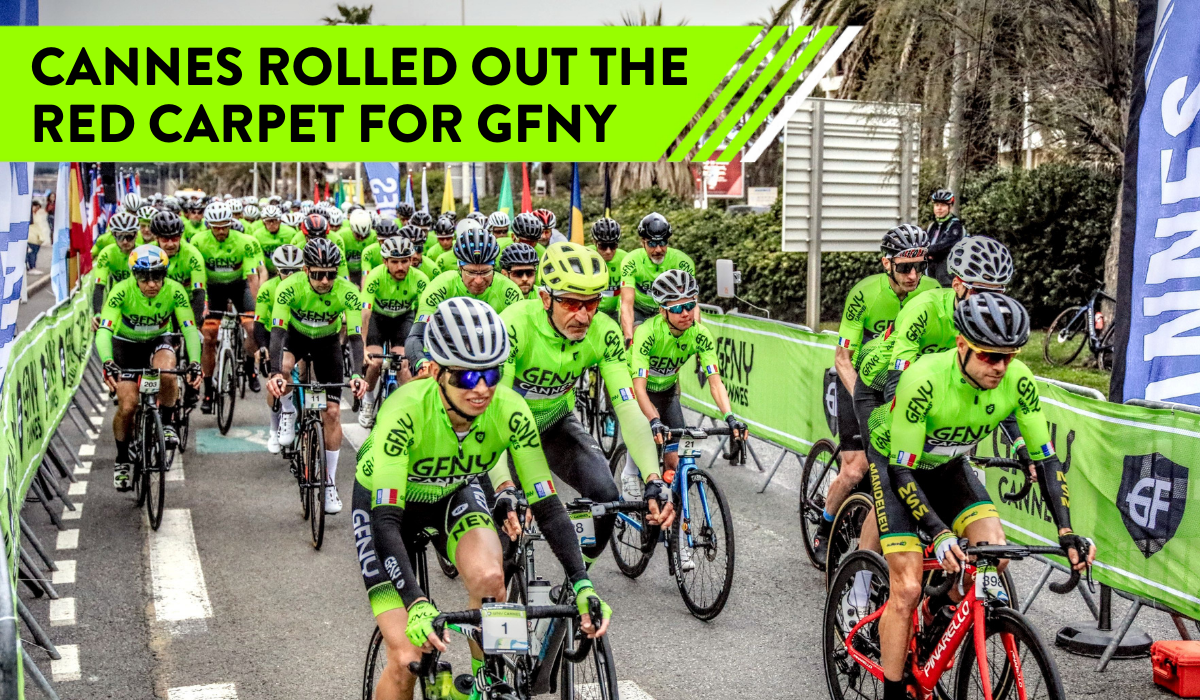 Cannes rolled out the red carpet for GFNY GFNY Global
